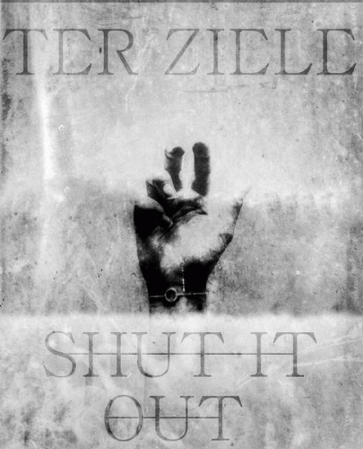 Ter Ziele : Shut It Out